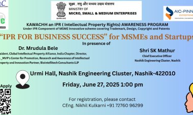 नाशिकमधील स्टार्टअप्स, MSMEs साठी खास संधी- बिझनेस यशासाठी IPR – एक दिवसीय मार्गदर्शन सत्र!